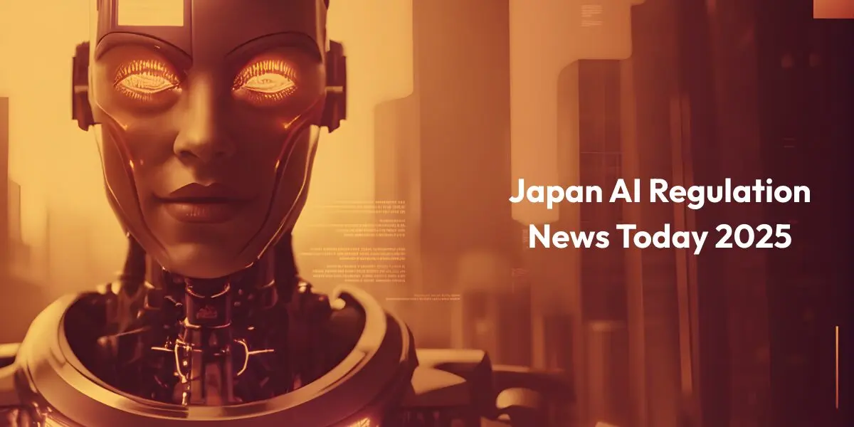 Japan AI Regulation News Today 2025: Law, Policy Updates, And What They Mean 7 japan ai regulation news today 2025