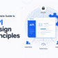 A Complete Guide to API Design Principles 85x85