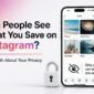 Can People See What You Save on Instagram The Truth About Your Privacy 85x85