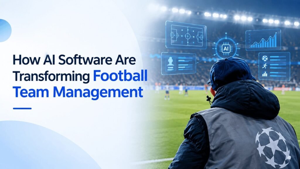 How AI Software Are Transforming Football Team Management
