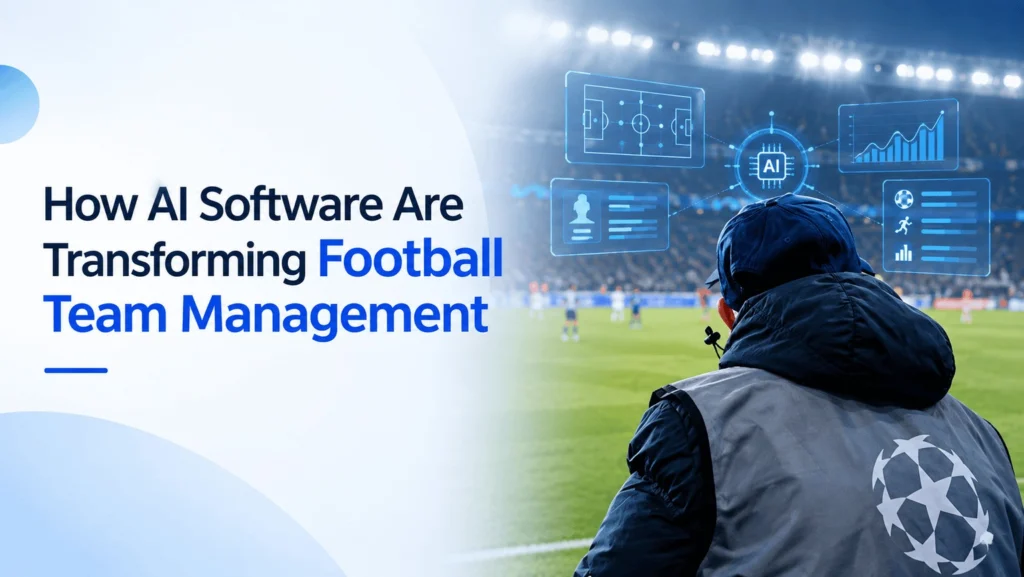 How AI Software Are Transforming Football Team Management