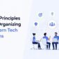 Key Principles for Organizing Modern Tech Teams 85x85