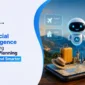 How Artificial Intelligence Is Making Travel Planning Faster and Smarter 85x85